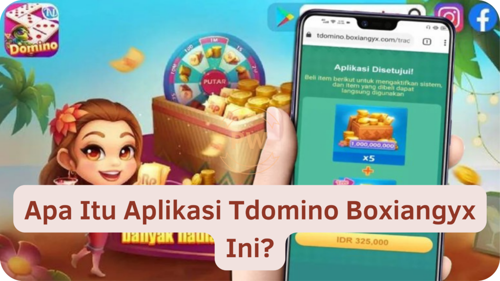 Apa Itu Aplikasi Tdomino Boxiangyx Ini?