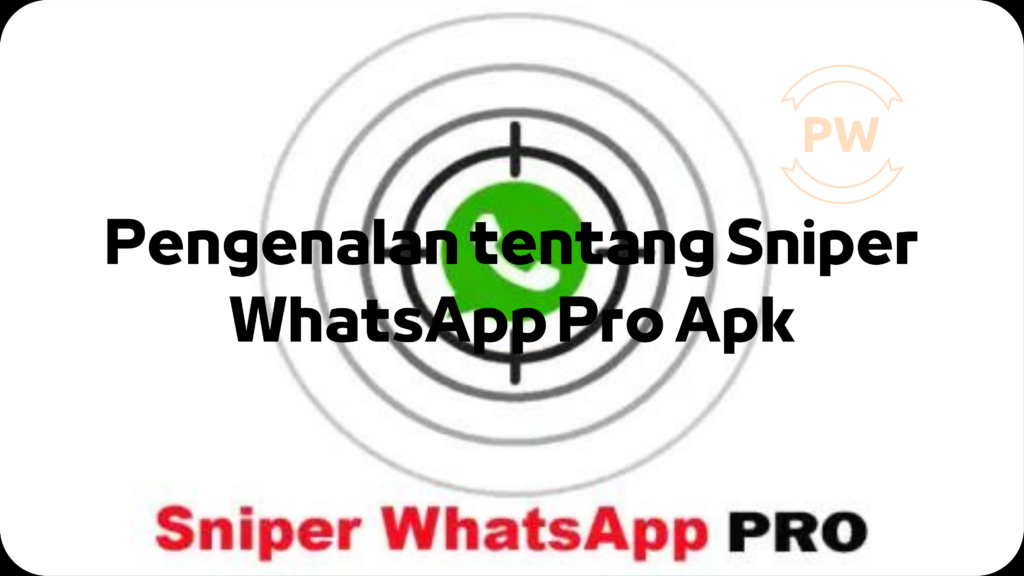 Pengenalan tentang Sniper WhatsApp Pro Apk