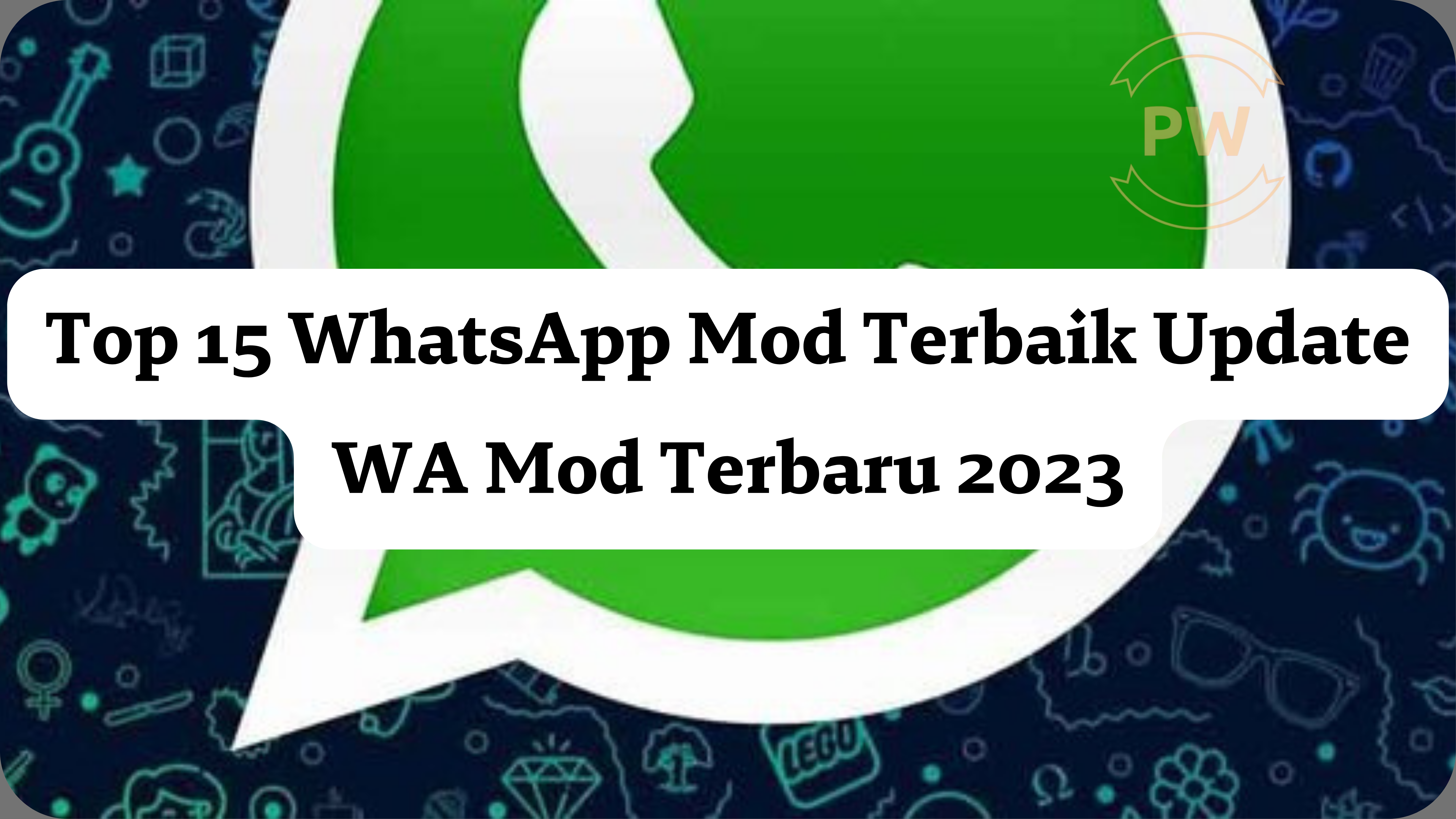Top 15 WhatsApp Mod Terbaik Update WA Mod Terbaru 2023